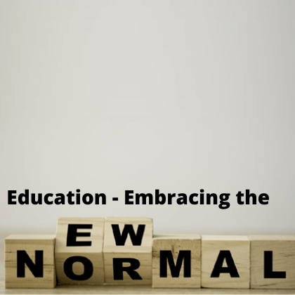 Education – Embracing the New normal Post-COVID